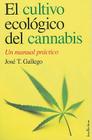 El Cultivo Ecologico del Cannabis: Un Manual Practico = The Organic Cultivation of Cannabis (Indicios) Cover Image