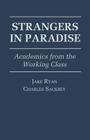 Strangers in Paradise: Academics from the Working Class Cover Image