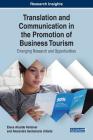 Translation and Communication in the Promotion of Business Tourism: Emerging Research and Opportunities By Elena Alcalde Penalver, Alexandra Santamaría Urbieta Cover Image