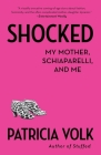 Shocked: My Mother, Schiaparelli, and Me Cover Image