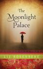 The Moonlight Palace By Liz Rosenberg Cover Image