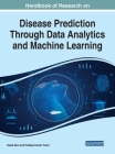 Handbook of Research on Disease Prediction Through Data Analytics and Machine Learning By Geeta Rani (Editor), Pradeep Kumar Tiwari (Editor) Cover Image