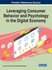 Leveraging Consumer Behavior and Psychology in the Digital Economy By Norazah Mohd Suki (Editor), Norbayah Mohd Suki (Editor) Cover Image