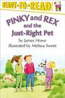 Pinky and Rex and the Just-Right Pet: Ready-to-Read Level 3 (Pinky & Rex) By James Howe, Melissa Sweet (Illustrator) Cover Image