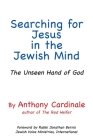 Searching for Jesus in the Jewish Mind: The Unseen Hand of God Cover Image