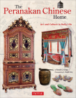 The Peranakan Chinese Home: Art & Culture in Daily Life Cover Image