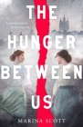 The Hunger Between Us By Marina Scott Cover Image