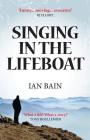Singing in the Lifeboat By Ian Bain Cover Image