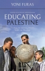 Educating Palestine: Teaching and Learning History Under the Mandate (Oxford Historical Monographs) Cover Image