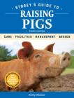 Storey's Guide to Raising Pigs, 4th Edition: Care, Facilities, Management, Breeds By Kelly Klober Cover Image