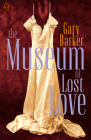 The Museum of Lost Love By Gary Barker Cover Image