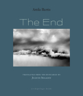 The End By Attila Bartis, Judith Sollosy (Translated by) Cover Image