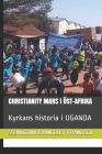 Christianity Mars I Öst-Afrika: Kyrkans historia i UGANDA By Ssemugoma Evangelist Francisco Cover Image