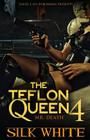 The Teflon Queen PT 4 By Silk White Cover Image