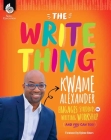 The Write Thing: Kwame Alexander Engages Students in Writing Workshop (Professional Resources) Cover Image