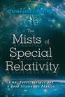 The Mists of Special Relativity: Time, Consciousness and a Deep Illusion in Physics By Stephen Earle Robbins Phd Cover Image