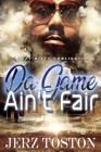 Da Game Ain't Fair By Jerz Toston, Kreativegrafiks Com (Cover Design by), Anelda Attaway (Editor) Cover Image