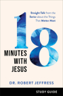 18 Minutes with Jesus Study Guide: Straight Talk from the Savior about the Things That Matter Most By Robert Jeffress Cover Image