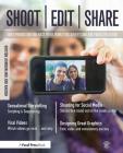 Shoot, Edit, Share: Video Production for Mass Media, Marketing, Advertising, and Public Relations Cover Image