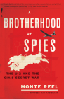 A Brotherhood of Spies: The U-2 and the CIA's Secret War By Monte Reel Cover Image