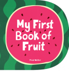 My First Book of Fruit By Fred Wolter Cover Image