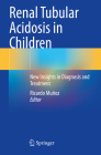 Renal Tubular Acidosis in Children: New Insights in Diagnosis and Treatment Cover Image