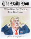 The Daily Don: All the News That Fits into Tiny, Tiny Hands Cover Image