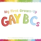 My First Grown-Up Gay B Cs By The Chaotic Top's Chaotic Top-Son Cover Image