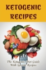 Ketogenic Recipes: The Ketogenic Diet Guide With Special Recipes By Lon McLean Cover Image