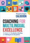 Coaching for Multilingual Excellence: Strategies for Vocabulary, Reading, and Writing Across Disciplines By Margarita Espino Calderon Cover Image