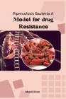 Piperculosis Bacteria A Model for Drug Resistance Cover Image