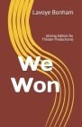 We Won: (Acting Edition for Theater Productions) By Lavoye Bonham Cover Image