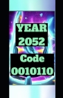 YEAR 2052 Future Predictions & Past Prognostications 0010110: Nostradamus Algorithm 0010110 By Napoleon P. Torkom Cover Image