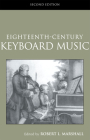 Eighteenth-Century Keyboard Music (Routledge Studies in Musical Genres) By Robert Marshall (Editor) Cover Image