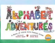 Alphabet Adventures: A Book of Verse with Parent Guide By Kathy Keip, Erin Boe (Illustrator) Cover Image