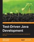 Test-Driven Java Development: Invoke TDD principles for end-to-end application development with Java Cover Image