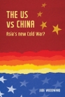 The Us Vs China: Asia's New Cold War? (Geopolitical Economy) Cover Image