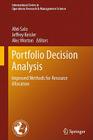 Portfolio Decision Analysis: Improved Methods for Resource Allocation By Ahti Salo (Editor), Jeffrey Keisler (Editor), Alec Morton (Editor) Cover Image