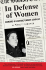 In Defense of Women: Memoirs of an Unrepentant Advocate By Nancy Gertner Cover Image
