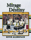 Mirage of Destiny: The Story of the 1990-91 Minnesota North Stars By Kevin Allenspach Cover Image