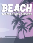 Beach Activity Book For Kids: Children Coloring Book For Kids And Adult Cover Image
