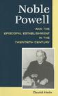 Noble Powell and the Episcopal Establishment in the Twentieth Century (Studies in Angelican History) Cover Image