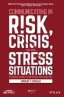 Communicating in Risk, Crisis, and High Stress Situations: Evidence-Based Strategies and Practice (IEEE PCs Professional Engineering Communication) By Vincent T. Covello Cover Image