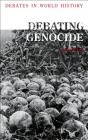Debating Genocide (Debates in World History) Cover Image