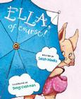 Ella, of Course! By Sarah Weeks, Doug Cushman (Illustrator) Cover Image