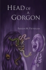 Head of a Gorgon By Raegen M. Pietrucha Cover Image
