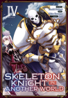 Skeleton Knight in Another World (Manga) Vol. 4 By Ennki Hakari Cover Image