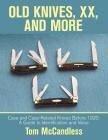 Old Knives, Xx, and More: Case and Case-Related Knives Before 1920: a Guide to Identification and Value Cover Image