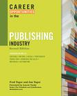 Career Opportunities in the Publishing Industry By Fred Yager, Jan Yager, Laurel Touby (Foreword by) Cover Image