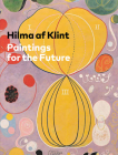 Hilma AF Klint: Paintings for the Future By Hilma Af Klint (Artist), Tracey Bashkoff (Editor), Tracey Bashkoff (Text by (Art/Photo Books)) Cover Image